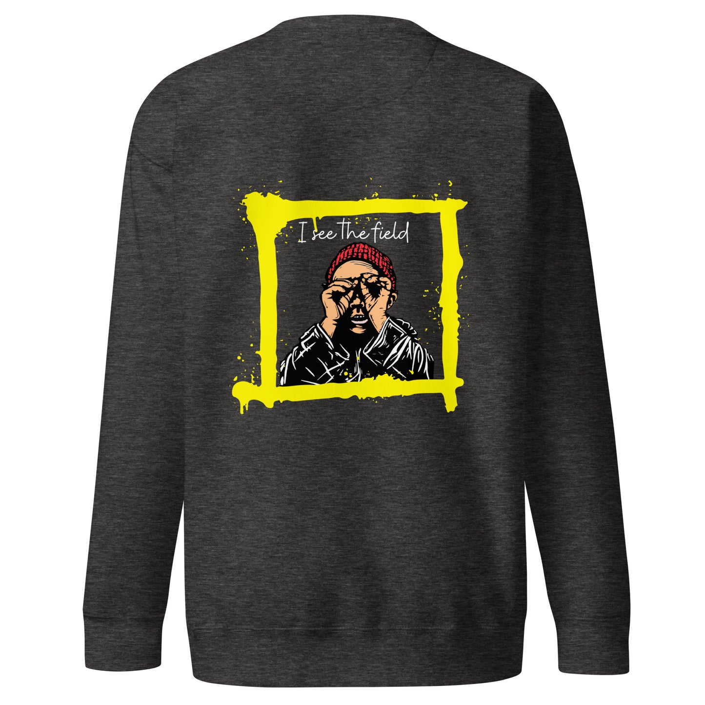 Back view of our ‘No Huddle Just Go’ Premium Unisex Sweatshirt in charcoal grey, featuring ‘No Huddle’ logo on front and “See the Field” graphic in white and yellow on the back. Add this signature sweatshirt to your collection! Customers love our Premium Unisex Sweatshirts because they have all the essentials; 100% cotton face, soft interior, comfortable Unisex fit and are medium thickness. This sweatshirt is available now in various colors & sizes S-3XL.