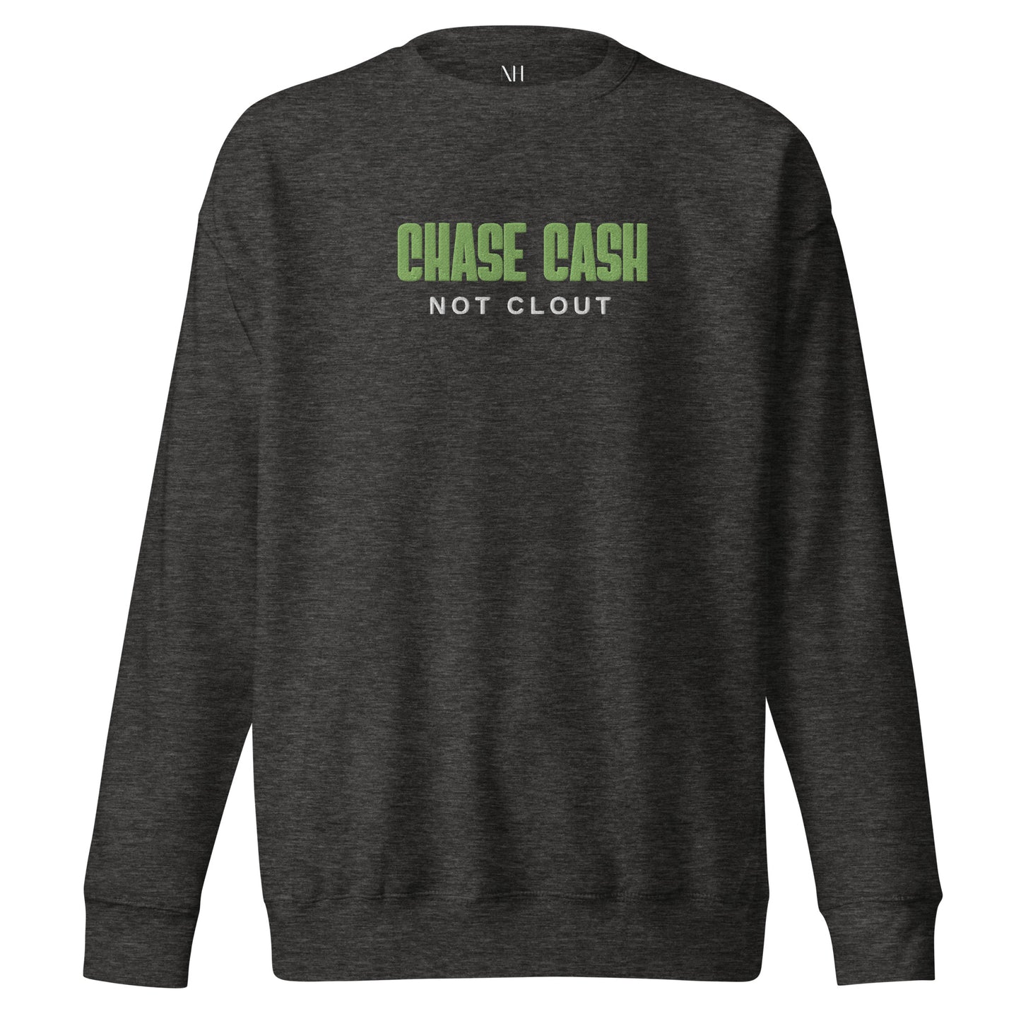 Front view of our ‘No Huddle Just Go’ Premium Unisex Sweatshirt in charcoal grey, featuring premium embroidered “Chase Cash Not Clout” in green text on the front. Add this signature sweatshirt to your collection! Customers love our Premium Unisex Sweatshirts because they have all the essentials; 100% cotton face, soft interior, comfortable Unisex fit and are medium thickness. This sweatshirt is available now in various colors & sizes S-3XL.
