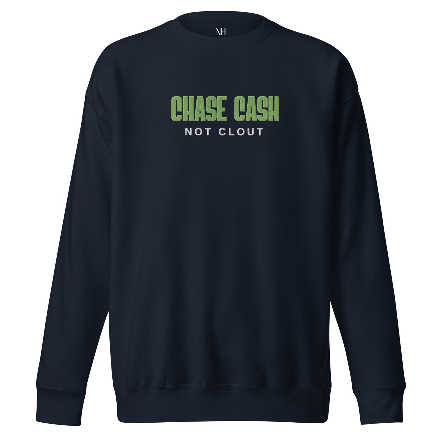 Front view of our ‘No Huddle Just Go’ Premium Unisex Sweatshirt in navy blue, featuring premium embroidered “Chase Cash Not Clout” in green text on the front. Add this signature sweatshirt to your collection! Customers love our Premium Unisex Sweatshirts because they have all the essentials; 100% cotton face, soft interior, comfortable Unisex fit and are medium thickness. This sweatshirt is available now in various colors & sizes S-3XL.