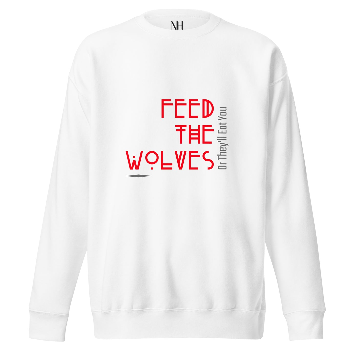 Front view of our ‘No Huddle Just Go’ Premium Unisex Sweatshirt in white, featuring “Feed The Wolves” graphic on the front. Add this signature sweatshirt to your collection! Customers love our Premium Unisex Sweatshirts because they have all the essentials; 100% cotton face, soft interior, comfortable Unisex fit and are medium thickness. This sweatshirt is available now in various colors & sizes S-3XL.