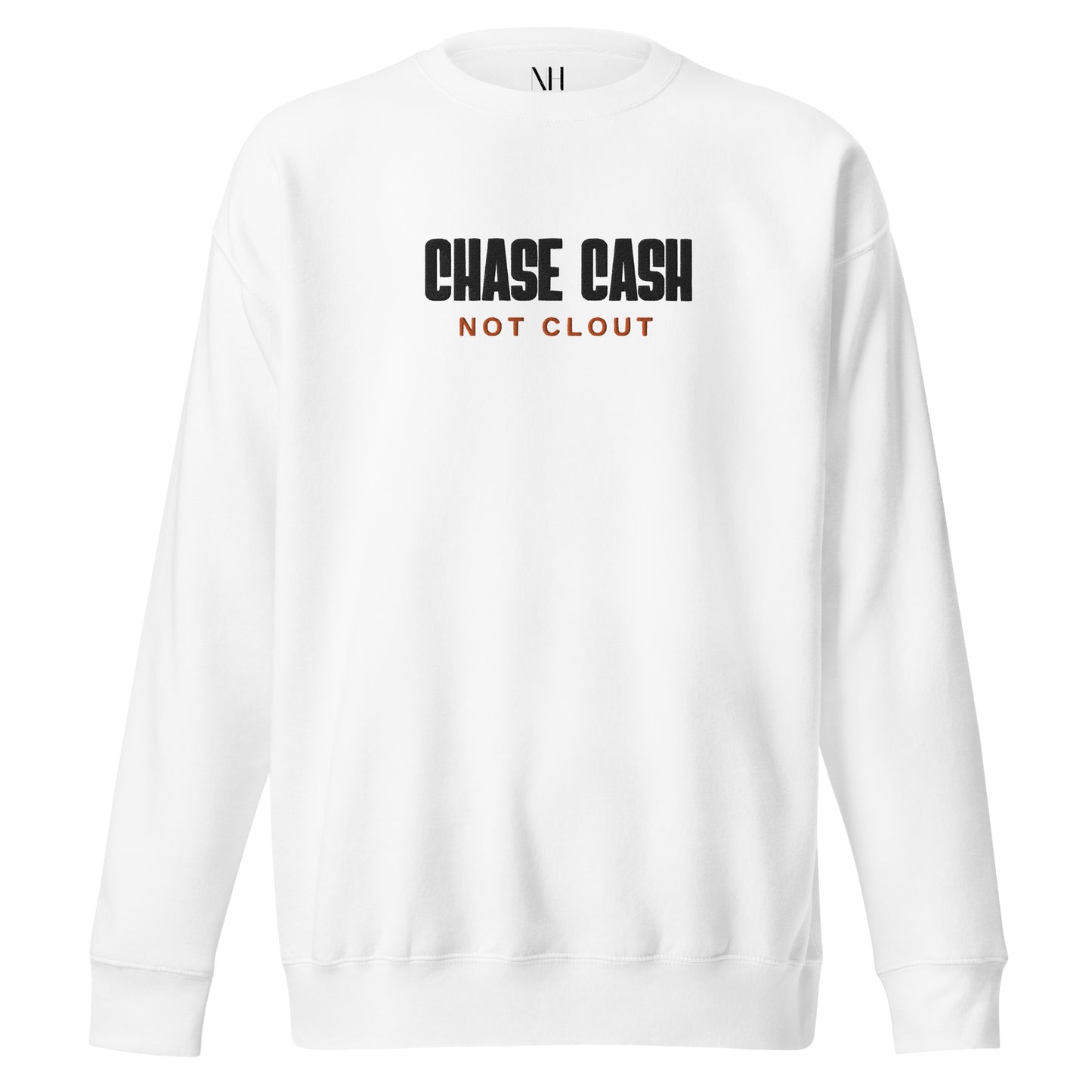Front view of our ‘No Huddle Just Go’ Premium Unisex Sweatshirt in white, featuring premium embroidered “Chase Cash Not Clout” in black text on the front. Add this signature sweatshirt to your collection! Customers love our Premium Unisex Sweatshirts because they have all the essentials; 100% cotton face, soft interior, comfortable Unisex fit and are medium thickness. This sweatshirt is available now in various colors & sizes S-3XL.
