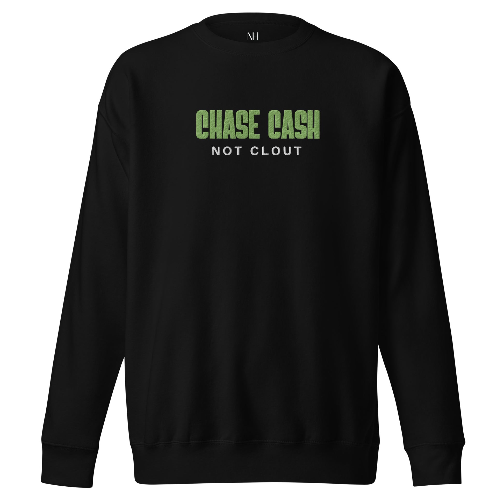 Front view of our ‘No Huddle Just Go’ Premium Unisex Sweatshirt in black, featuring premium embroidered “Chase Cash Not Clout” in green text on the front.  Add this signature sweatshirt to your collection! Customers love our Premium Unisex Sweatshirts because they have all the essentials; 100% cotton face, soft interior, comfortable Unisex fit and are medium thickness. This sweatshirt is available now in various colors & sizes S-3XL.