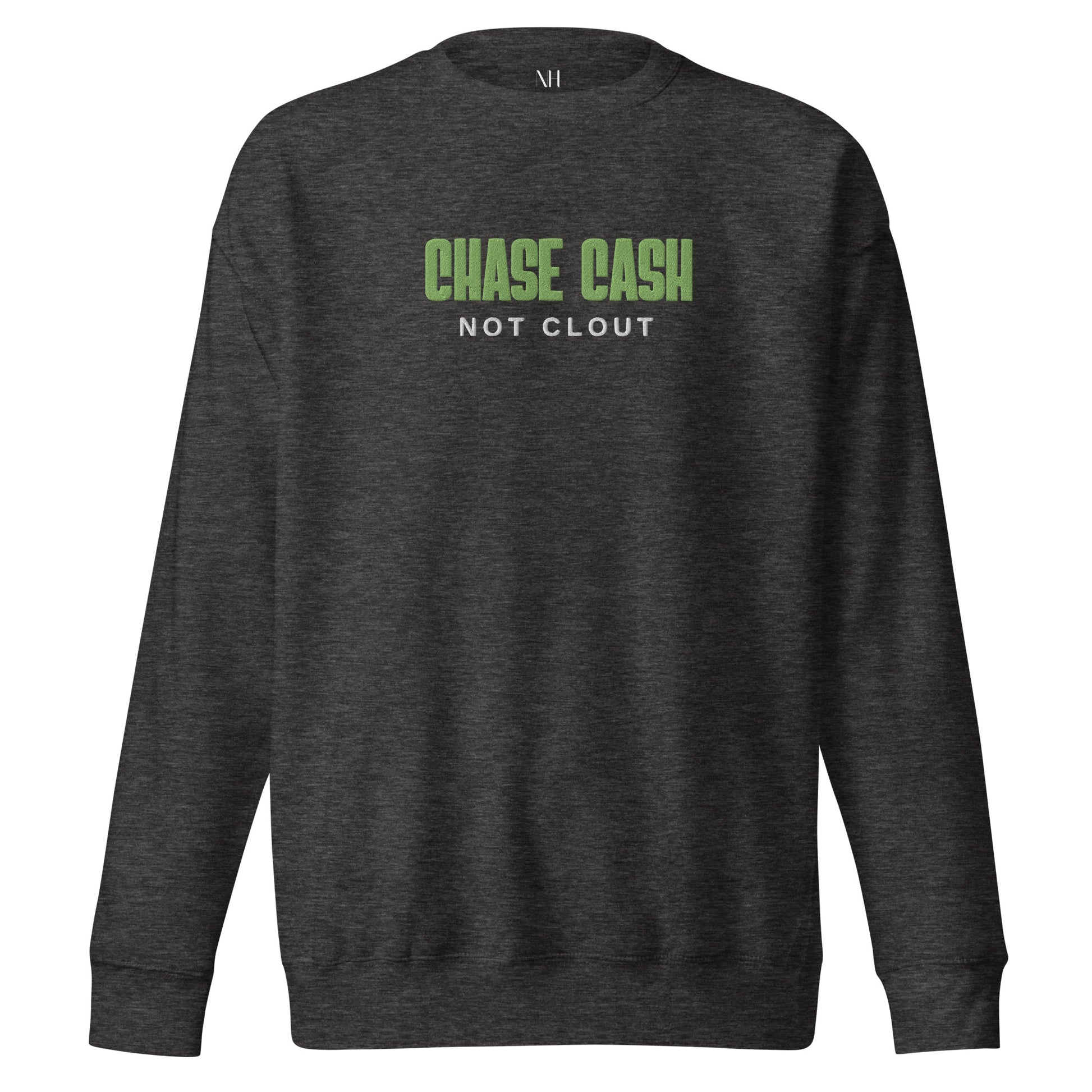 Front view of our ‘No Huddle Just Go’ Premium Unisex Sweatshirt in charcoal grey, featuring premium embroidered “Chase Cash Not Clout” in green text on the front.  Add this signature sweatshirt to your collection! Customers love our Premium Unisex Sweatshirts because they have all the essentials; 100% cotton face, soft interior, comfortable Unisex fit and are medium thickness. This sweatshirt is available now in various colors & sizes S-3XL.
